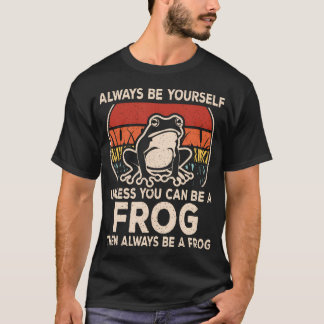 Camiseta Funny Frog Always Be Yourself Frog Lover Men Women