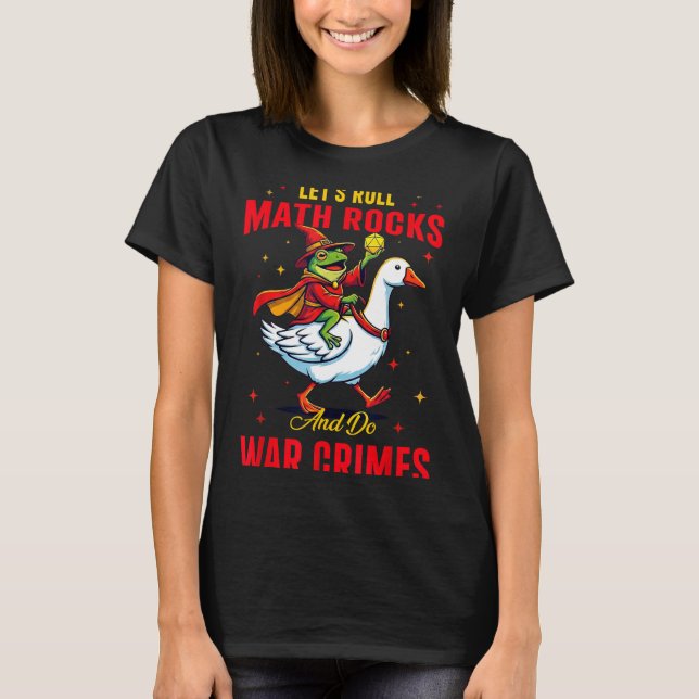Camiseta Funny Frog Let's Roll Math Rocks And Do War Crimes (Anverso)