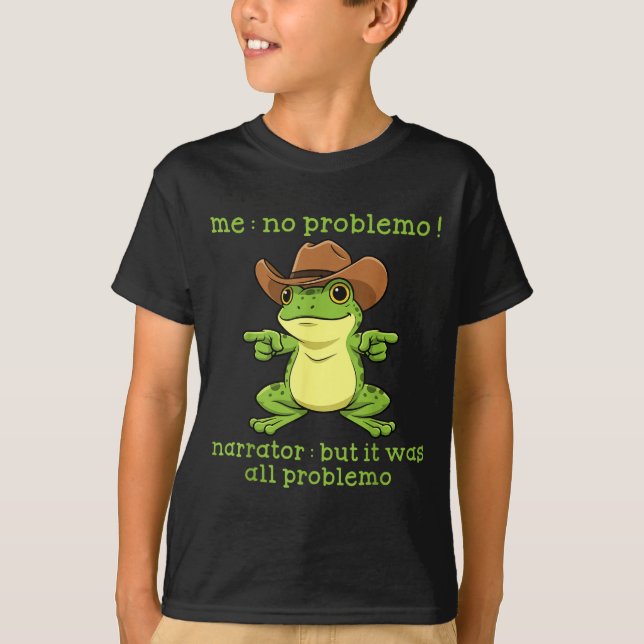 Camiseta Funny Frog Me No Problemo Narrator But It Was All  (Anverso)
