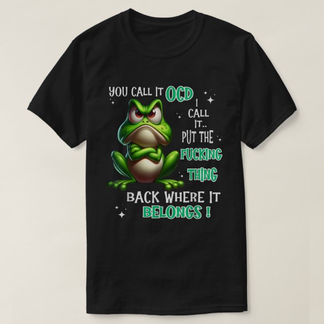 Camiseta Funny Frog OCD Put The F*cking Thing Back” Sarcast (Diseño del anverso)