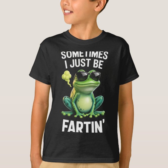 Camiseta Funny Frog - Sometimes I Just Be Fartin'  (Anverso)