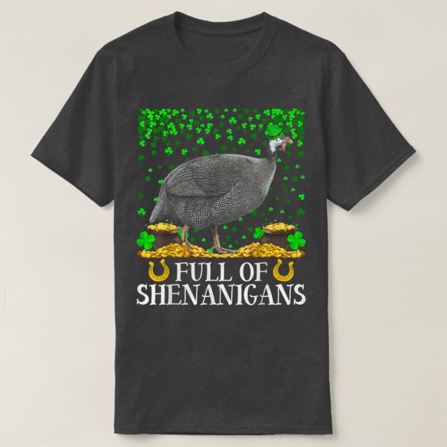 Camiseta Funny Full Of Shenanigans Guinea Fowl Bird St  (Diseño del anverso)