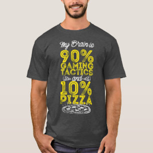 Camiseta Funny Gamer Fast Food & Gaming Tactics Pizza Quote