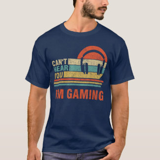 Camiseta Funny Gamer Gift Headset Cant Hear You Im Gaming
