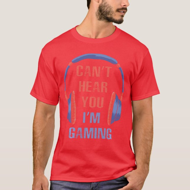Camiseta Funny Gamer Gift Headset Cant Hear You Im Gaming f (Anverso)