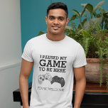 Camiseta Funny Gamer | He Pausado Mi Juego<br><div class="desc">Camiseta divertida de gamer con dos toallas para el control de la computadora,  y el gracioso dicho: "He parado mi juego para estar aquí,  eres bienvenido"</div>