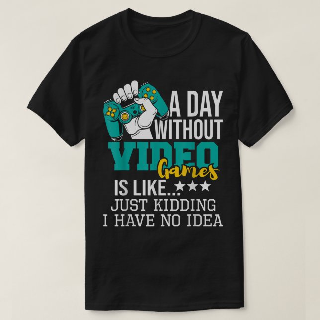 Camiseta Funny Gamer Quote | A Day Without Gaming (Diseño del anverso)