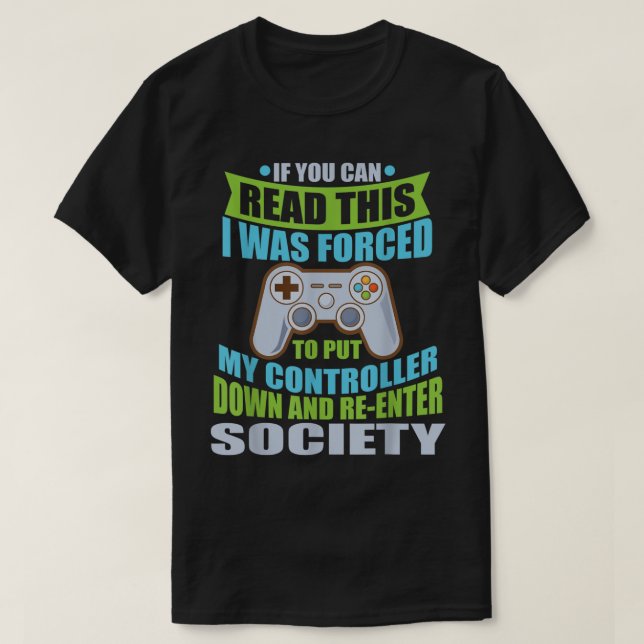 Camiseta Funny Gamer Quote: Forced to Rejoin Society (Diseño del anverso)