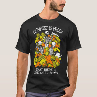 Camiseta Funny Gardening Compost Life After Death Skeleton