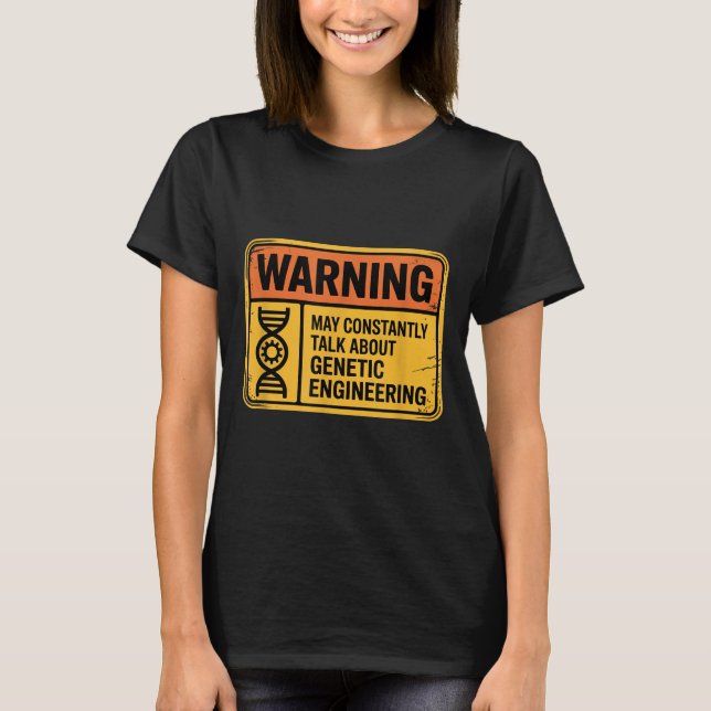 Camiseta Funny Genetic Engineering Warning Sign Bioengineer (Anverso)