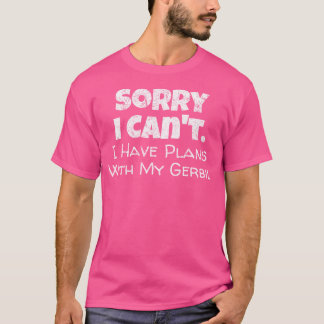 Camiseta Funny Gerbil Lover Cita Planes Con Mi Gerbil