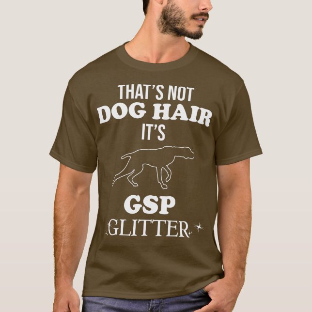 Camiseta Funny German Shorthaired Pointer GSP Dog Quote (Anverso)