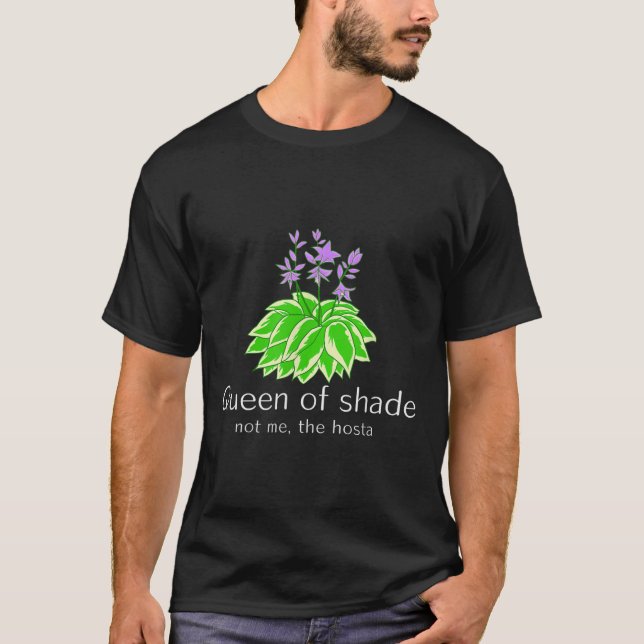 Camiseta Funny Gift For Gardeners Hosta Plant Queen Of Shad (Anverso)