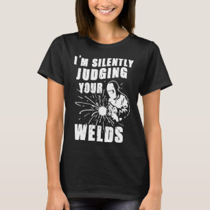 Camiseta Funny Gift Welder Estoy Juzgando Silenciosamente T