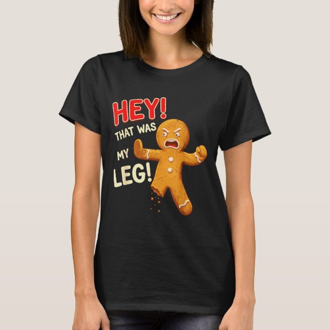 Camiseta Funny Gingerbread Man Cookies That Was My Leg Cook (Anverso)