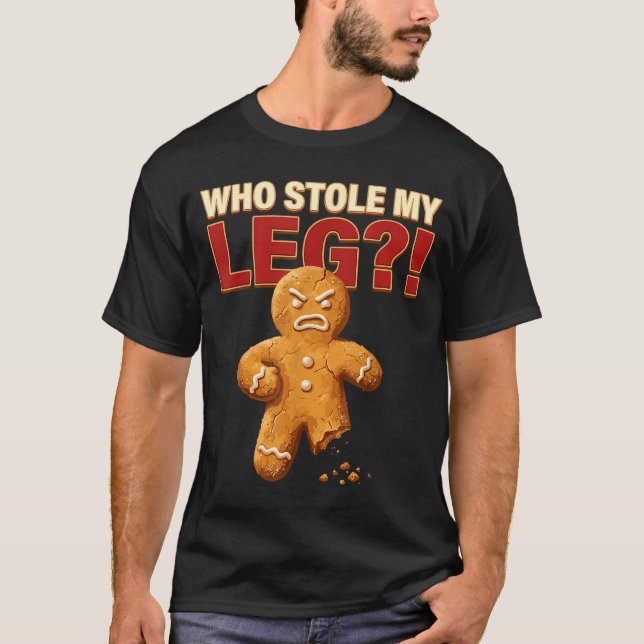 Camiseta Funny Gingerbread Pun Cookies Who Stole My Leg Coo (Anverso)