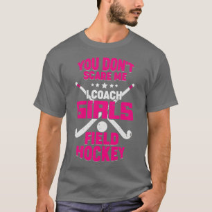 Camiseta Funny Girls Field Hockey Coach Gift 