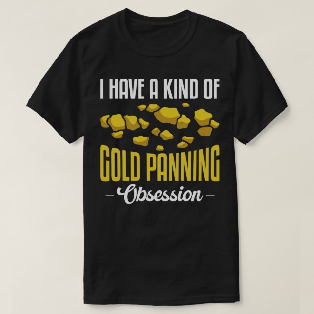Camiseta Funny Gold Panning Prospectores de oro Miner Dig (Diseño del anverso)