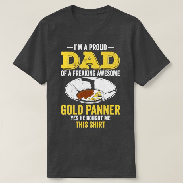 Camiseta Funny Gold Panning Prospectores de oro Miner Dig (Diseño del anverso)