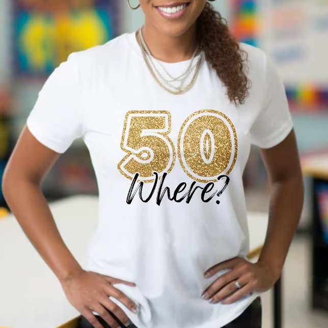 Camiseta Funny Gold Purpurina 50 Donde Blanco 50 cumpleaños (Funny Gold Glitter 50 Where White 50th Birthday T-Shirt)