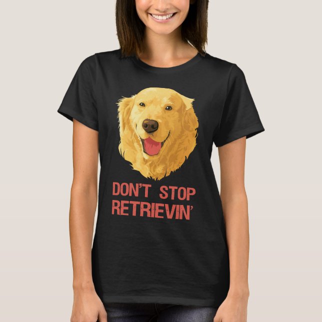 Camiseta Funny Golden Retriever Don Stop Retriever (Anverso)