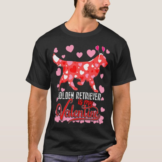 Camiseta Funny Golden Retriever Is My Valentine Dog Lover D (Anverso)