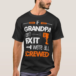Camiseta Funny Grandfather If grandpa cant fi it were all s