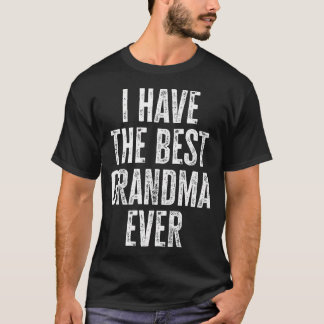 Camiseta Funny Grandma Saying I Have The Best Grandma Ever