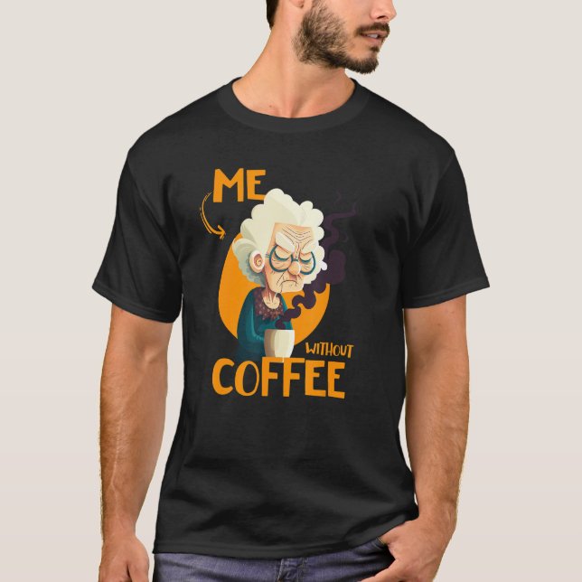 Camiseta Funny Grandma With Coffee - Me Without Coffee - Sa (Anverso)