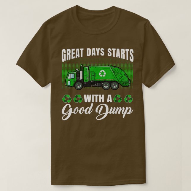 Camiseta Funny great days start with a good dump - Garbage  (Diseño del anverso)