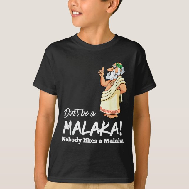 Camiseta Funny Greek Don't Be A Malaka Nobody Likes Malaka  (Anverso)