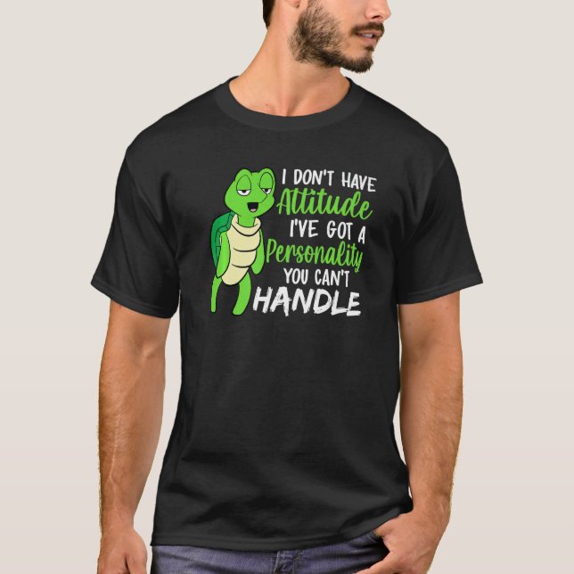 Camiseta Funny Green Turtle I've Got A Personality You Cant (Anverso)