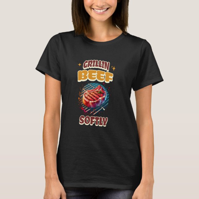 Camiseta Funny Grillin Beef Softly Grill BBQ Steak Grill (Anverso)