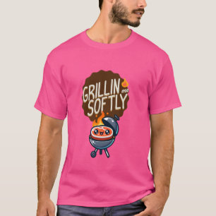Camiseta Funny Grillin Me Softly Beef Grilling BBQ Steack G