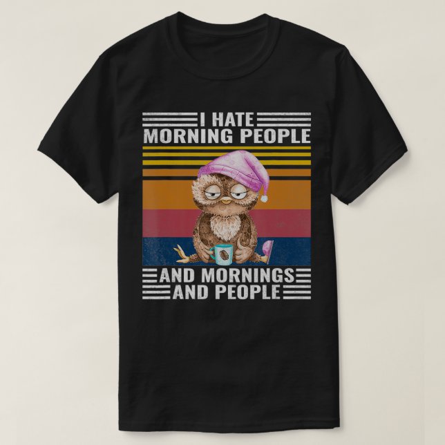 Camiseta Funny Grumpy Owl I Hate Morning People Coffee Gift (Diseño del anverso)