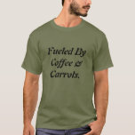 Camiseta Funny Guay avivado por café y zanahorias masculino<br><div class="desc">¡Funny diseño vegano! ¡Sirva tus verduras con algo de humor!</div>