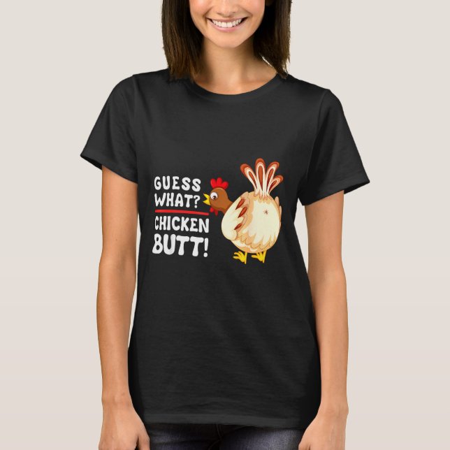 Camiseta Funny Guess What_ Chicken Butt! Graphic Design  (Anverso)