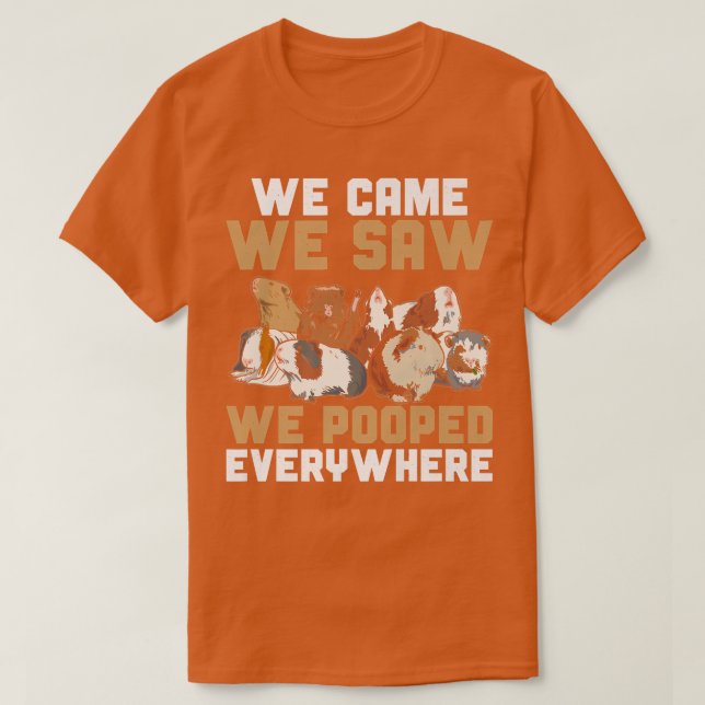Camiseta Funny Guinea Pig We Came We Saw We Pooped Everywhe (Diseño del anverso)