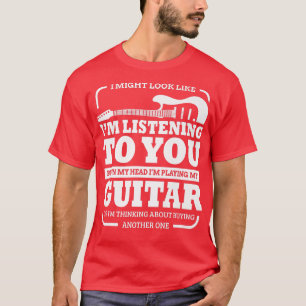 Camiseta Funny Guitar I Might Look Like IM Listening Vintag