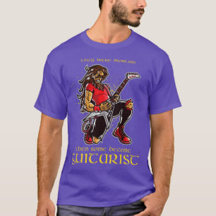 Camiseta Funny Guitar Quotes, un guitarrista Metalizado