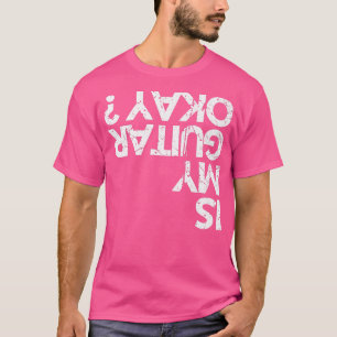 Camiseta Funny Guitarist Is My Guitar Okay Music Guitar Vin