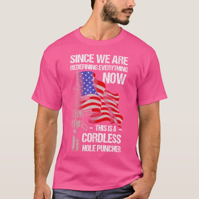 Camiseta Funny Gun Lover Cordless Hole Puncher American Fla (Anverso)