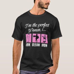 Camiseta Funny Gym I'm The Perfect Woman I Cook Clean Iron