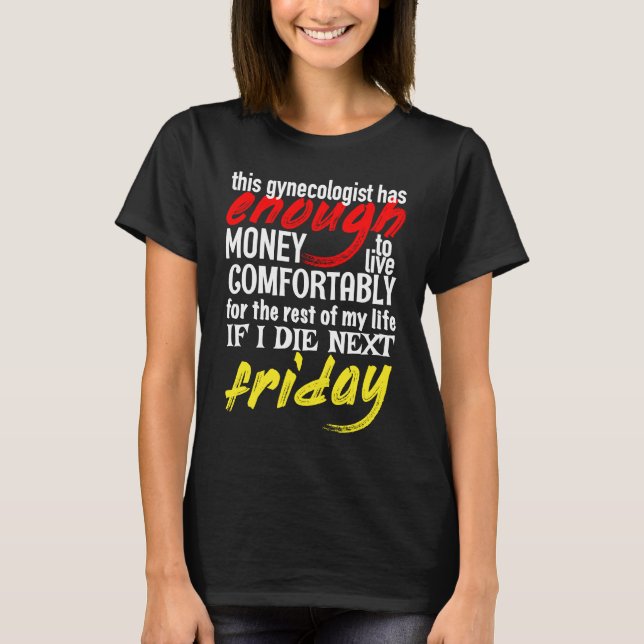 Camiseta Funny Gynecologist  Enough Money Till Next Friday (Anverso)