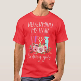 Camiseta Funny Hair Stylist Hairdresser Gift Hairstylist