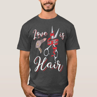 Camiseta Funny Hairdresser  Love is in the Hair Humor