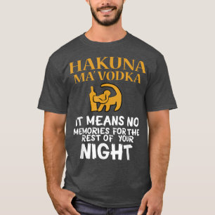 Camiseta FUNNY HAKUNA MAMÁ VODKA Bebe Meme Cita diciendo Gi