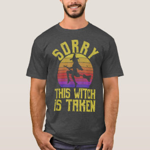 Camiseta Funny Halloween Witches Marriage Sorry This Witch 