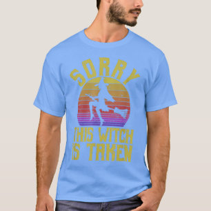 Camiseta Funny Halloween Witches Marriage Sorry This Witch 