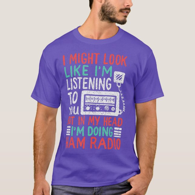 Camiseta Funny Ham Radio Gift For A Ham Radio Operator (Anverso)